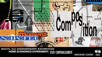 SHUTL di Tsukiji Merayakan Ulang Tahun ke-3 dengan Pameran HOME ECONOMICS EXPERIMENT "STUDY / COMPOSING ELEMENTS"