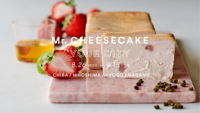Mr. CHEESECAKE YOUR CITY Pop-Up Stores Coming to Chiba, Hyogo, Hiroshima, and Nagano with Pop-Up-Exclusive Strawberry Flavor