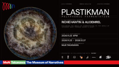 Richie Hawtin and Ali Demirel Premiere PLASTIKMAN | POLYPHONIC FERMENTATION at MoN Takanawa From November 23
