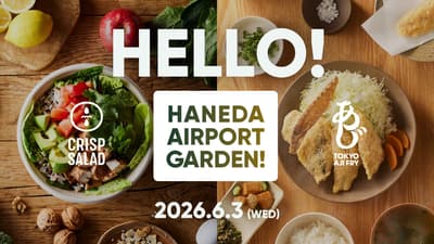 Crisp Salad Works와 Tokyo Ajifry, 6월 3일 하네다 에어포트 가든에 동시 오픈