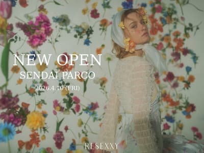 時尚品牌 RESEXXY 首度進軍東北！4月10日於仙台 PARCO 盛大開幕