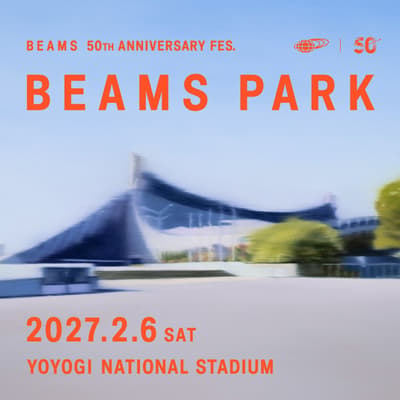 BEAMS 50 週年紀念活動「BEAMS PARK」將於 2027 年 2 月 6 日在代代木競技場盛大舉行