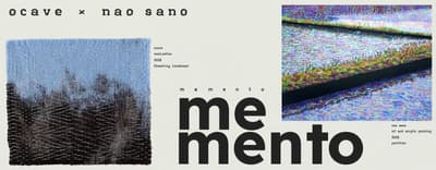 Pameran Dua Seniman "memento" oleh Nao Sano dan ocave Dibuka di YUGEN Gallery FUKUOKA pada 21 November