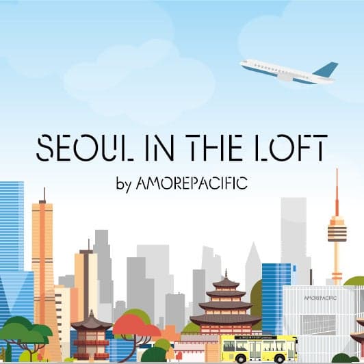 Seoul in the Loft by Amorepacific