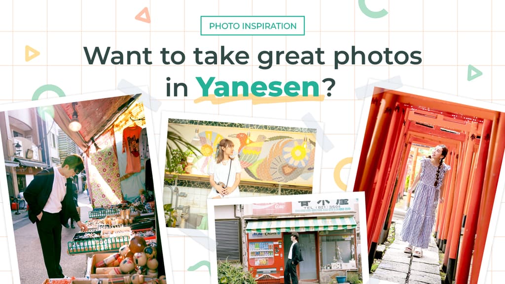 Photo Inspiration: Want to take great photos in Yanesen?