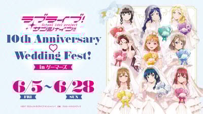 Love Live! Sunshine!! 10th Anniversary ♡ Wedding Fest! at Gamers Starting June 5